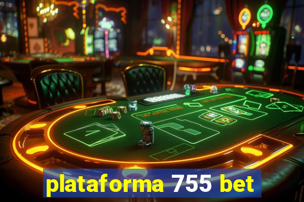 plataforma 755 bet